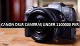 Best Canon DSLR Cameras Under 1100000 in Pakistan 2022