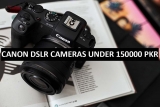 Best Canon DSLR Cameras Under 150000 in Pakistan 2022