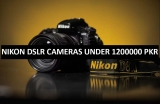 Best Nikon DSLR Cameras Under 1200000 in Pakistan 2022