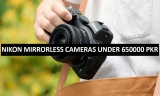 Best Nikon Mirrorless Cameras Under 650000 in Pakistan 2022