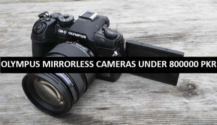 Best Olympus Mirrorless Cameras Under 800000 in Pakistan 2022