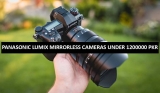 Best Panasonic Lumix Mirrorless Cameras Under 1200000 in Pakistan 2022
