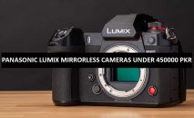Best Panasonic Lumix Mirrorless Cameras Under 450000 in Pakistan 2023