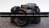 Best Panasonic Lumix Mirrorless Cameras Under 800000 in Pakistan 2022