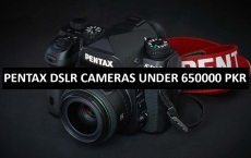 Best Pentax DSLR Cameras Under 650000 in Pakistan 2022