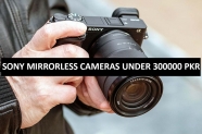 Best Sony Mirrorless Cameras Under 300000 in Pakistan 2022