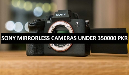 Best Sony Mirrorless Cameras Under 350000 in Pakistan 2022