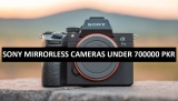 Best Sony Mirrorless Cameras Under 700000 in Pakistan 2022