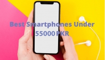 Best Mobile Under 55000 in Pakistan 2022